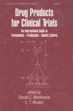 DRUG PRODUCTS FOR CLINICAL TRIALS:AN INTERNATIONAL GUIDE TO FORMULATION PRODUCTION QUALITY CONTROL