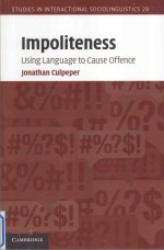 Impoliteness:Using Language to Cause Offence