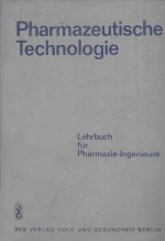 PHARMAZEUTISCHE TECHNOLOGIE:LEHRBUCH FUR PHARMAZIE-INGENIEURE