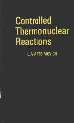 CONTROLLED THERMONUCALEAR REACTIONS L.A.ARTSIMOVICH