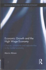 ECONOMIC GROWTH AND THE HIGH WAGE ECONOMY:CHOICES