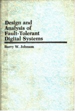 DESIGN AND ANALYSIS OF FAULT-TOLERANT DIGITAL SYSTEMS