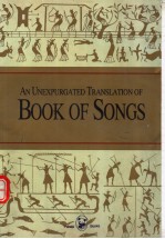 AN UNEXPURGATED TRANSLATION OF BOOK OF SONGS