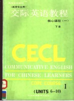 CECL COMMUNICATIVE ENGLISH FOR CHINESE LEARNERS CORE COURSE 1 UNITS 6-10