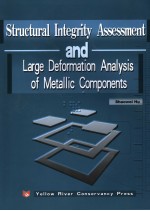 STRUCTURAL INTEGRITY ASSESSMENT AND LARGE DEFORMATION ANALSIS OF METALLIC COMPONENTS