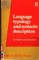 LANGUAGE TYPOLOGY AND SYNTACTIC DESCRIPTION VOLUME Ⅱ COMPLEX CONSTRUCTIONS