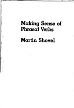 MAKING SENSE OF PHRASAL VERBS