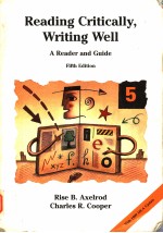 READING CRITICALLY，WRITING WELL A READER AND GUIDE FIFTH EDITION