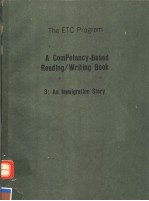 THE ETC PROGRAM  A COMPETENCY-BASED READING/WRITING BOOK 3：AN IMMIGRATION STORY