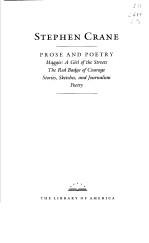 STEPHEN CRANE PROSE AND POETRY MAGGIE:A GIRL OF THE STREETS THE RED BADGE OF COURAGE STORIES