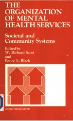 THE ORGANIZATION OF MENTAL HEALTH SERVICES SOCIETAL AND COMMUNITY SYSTEMS