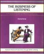 THE BUSINESS OF LISTENING  A PRACTICAL GUIDE TO EFFECTIVE LISTENING