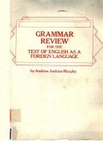 GRAMMAR REVIEW FOR THE TEST OF ENGLISH AS A FOREIGN LANGUAGE