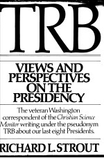 TRB VIEWS AND PERSPECTIVES ON THE PRESIDENCY