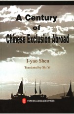 A CENTURY OF CHINESE EXCLUSION ABROAD