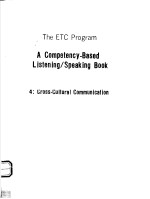 THE ETC PROGRAM  A COMPETENCY-BASED LISTENING/SPEAKING BOOK  4:CROSS-CULTURAL COMMUNICATION