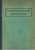 UNDERGROUND SYSTEMS REFERENCE BOOK PREPARED BY AN EDITORIAL STAFF OF THE EDISON ELECTRIC INSTITUTE