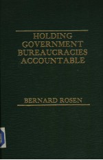 HOLDING GOVERNMENT BUREAUCRACIES ACCOUNTABLE