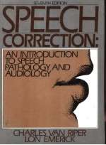 SPEECH CORRECTION:AN INTRODUCTION TO SPEECH PATHOLOGY AND AUDIOLOGY SEVENTH EDITION