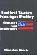 UNITED STATES FOREIGN POLICY CHOICES AND TRADEOFFS