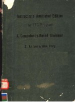 THE ETC PROGRAM A COMPETENCY-BASED GRAMMAR 3：AN IMMIGRATION STORY INSTRUCTOR’S ANNOTATED EDITION