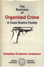 THE BUSINESS OF ORGANIZED CRIME A COSA NOSTRA FAMILY