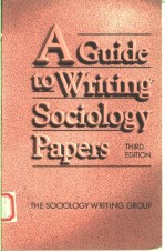 A GUIDE TO WRITING SOCIOLOGY PAPERS THIRD EDITION