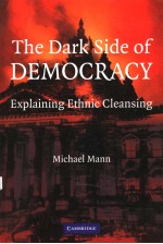 THE DARK SIDE OF DEMOCRACY  EXPLAINING ETHNIC CLEANSING