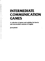 INTERMEDIATE COMMUNICATION GAMES A COLLECTION OF GAMES AND ACTIVITIES FOR LOW TO MID-INTERMEDIATE S