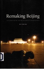 REMAKING BEIJING TIANANMEN SQUARE AND THE CREATION OF A POLITICAL SPACE