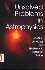 UNSOLVED PROBLEMS IN ASTROPHYSICS