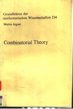 GRUNDLEHREN DER MATHEMATISCHEN WISSENSCHAFTEN 234 COMBINATORIAL THEORY