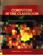 COMPUTERS IN THE CLASSROOM A SURVIVAL GUIDE FOR TEACHERS