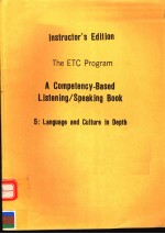 INSTRUCTOR'S EDITION THE ETC PROGRAM A COMPETENCY-BASED LISTENING/SPEAKING BOOK 5:LANGUAGE AND CU