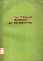 CURRENT TOPICS IN MICROBIOLOGY AND IMMUNOLOGY VOLUME 129