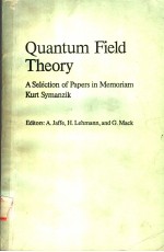 QUANTUM FIELD THEORY A SELECTION OF PAPERS IN MOMORIAM KURT SYMANZIK