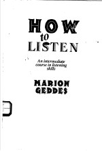 HOW TO LISTEN AN INTERMEDIATE COURSE IN LISTENING SKILLS