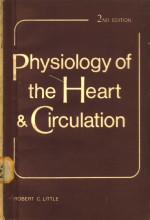 PHYSIOLOGY OF THE HEART & CIRCULATION SECOND EDITION