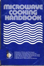 THE MICROWAVE COOKING HANDBOOK A PUBLICATION OF THE INTERNATIONAL MICROWAVE POWER INSTITUTE