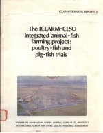 ICLARM TECHNICAL REPORTS 2 THE ICLARM-CLSU INTEGRATED ANIMAL-FISH FARMING PROJECT:POULTRY-FISH AND