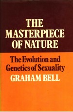 THE MASTERPIECE OF NATURE THE EVOLUTION AND GENETICS OF SEXUALITY