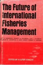 THE FUTURE OF INTERNATIONAL FISHERIES MANAGEMENT