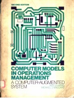 COMPUTER MODELS IN OPERATIONS MANAGEMENT：A COMPUTER-AUGMENTED SYSTEM SECOND EDITION