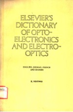 ELSEVIER’S DICTIONARY OF OPTO-ELECTRONICS AND ELECTRO-OPTICS