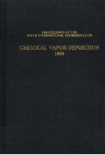 PROCEEDINGS OF THE NINTH INTERNATIONAL CONFERENCE ON CHEMICAL VAPOR DEPOSITION 1984