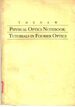 THE NEW PHYSICAL OPTICS NOTEBOOK：TUTORIALS IN FOURIER OPTICS