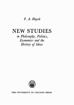 NEW STUDIES IN PHILOSOPHY，POLITICS，ECONOMICS AND THE HISTORY OF IDEAS