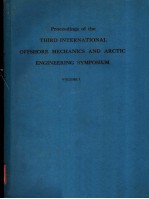 PROCEEDINGS OF THE THIRD INTERNATIONAL OFFSHORE MECHANICS AND ARCTIC ENGINEERING SYMPOSIUM VOLUME 1