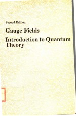 GAUGE FIELDS INTRODUCTION TO QUANTUM THEORY SECOND EDITION