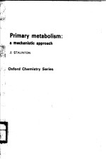 PRIMARY METABOLISM：A MECHANISTIC APPROACH